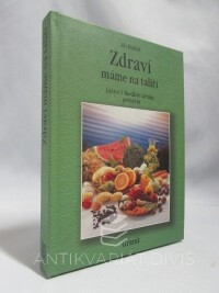 Bodlák, Jiří, Zdraví máme na talíři: Léčivé i škodlivé účinky potravin, 2002