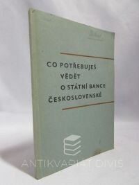 kolektiv, autorů, Co potřebuješ vědět o Státní bance československé, 1981