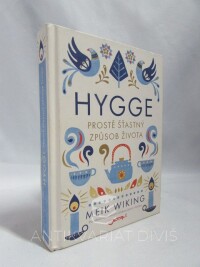 Wiking, Meik, Hygge: Prostě šťastný způsob života, 2017
