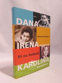 Zindelová, Michaela, Dana Medřická, Irena Kačírková, Karolína Slunéčková - Tři na forbíně, 2009