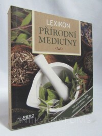 Iburg, Anne, Lexikon přírodní medicíny: 100 přírodních léků, Léčebné účinky, Užití, 2016