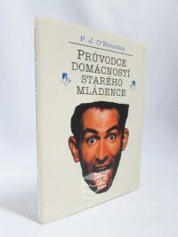 O'Rourke, P. J., Průvodce domácností starého mládence: Praktický návod jak žít jako prase, 1996