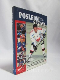 Hejna, Ivan, Poslední sezóna: Strhující vyprávění o lidech, jejichž složité osudy, bolestné lásky, naplněné i ztracené sny spojuje fenomén jménem hokej, 2006