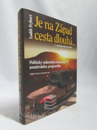 Frýbort, Luděk, Je na Západ cesta dlouhá… (…zbytečná, marná je touha?): Politicky nekorektní komentáře amatérského prognostika, výběr z úvah a esejí 2000-2003, 2003