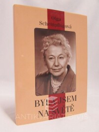 Scheinpflugová, Olga, Olga Scheinpflugová - Byla jsem na světě, 2012