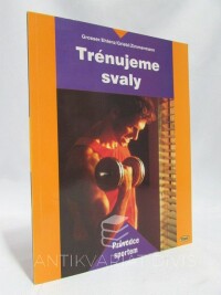 Grosser, Manfred, Ehlenz, Hanz, Griebl, Rainer, Zimmermann, Elke, Trénujeme svaly, 1999