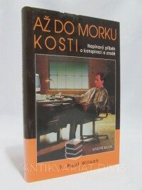 Wilson, F. Paul, Až do morku kosti: Napínavý příběh o konspiraci a zradě, 1998