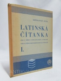 Heřmanský, František, Ryba, B., Latinská čítanka pro V. třidu gymnasií a reálných gymnasií, pro VI. Třídu reformních reálných gymnasií I., 1934