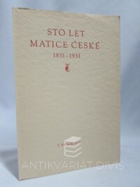 Grund, Antonín, Sto let matice české 1831-1931, 1931