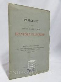 kolektiv, autorů, Památník na oslavu stých narozenin Františka Palackého, 1898