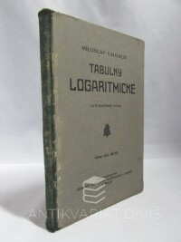 Valouch, Miloslav, Tabulky logaritmické s četnými tabulkami matematickými a fysikálními, 1923
