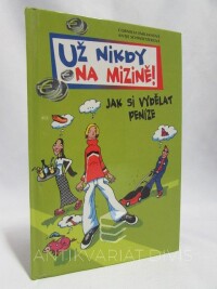 Emilianová, Cornelia, Schweitzerová, Antje, Už nikdy na mizině! Jak si vydělat peníze, 2004