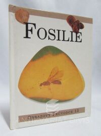 kolektiv, autorů, Obrazový průvodce 13: Fosilie, 1998