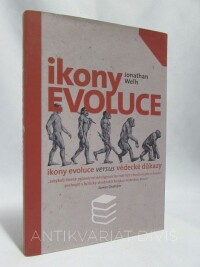 Wells, Jonathan, Ikony evoluce versus vědecké důkazy, 2005