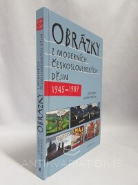 Černý, Jiří, Fibrich, Lukáš, Obrázky z moderních československých dějin: 1945-1989, 2016