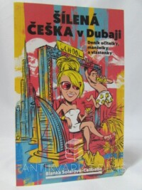 Solařová-Calibaba, Blanka, Šílená češka v Dubaji: Deník učitelky, manželky a vlastenky, 2019