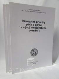kolektiv, autorů, Biologické principy péče o zdraví a vývoj medicínského poznání I a II + obrazová příloha, 2008