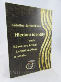 Jančaříková, Kateřina, Hledání identity anb Básně pro Amalii, Leopolda, Alenu a ostatní, 2003
