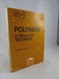 Štěpek, Jiří a kol., Polymery v obalové technice, 1981