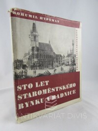 Hypšman, Bohumil, Sto let staroměstského rynku a radnice, 1946