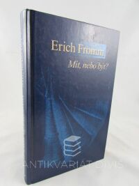 Fromm, Erich, Mít, nebo být?, 2001
