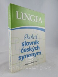 kolektiv, autorů, Školní slovník českých synonym, 2010