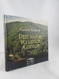 Vacková, Daniela, Pěší vandr po lesích a lidech, 2008