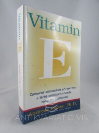 Papas, Andreas, Vitamin E: Zázračný antioxidant při prevenci a léčbě srdečních chorob, rakoviny a stárnutí, 2001