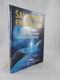 Pearl, Eric, Ponzlov, Frederick, Šalamoun promlouvá o návratu k léčivé energii vašeho života, 2013