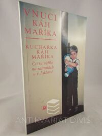 kolektiv, autorů, Vnuci Káji Maříka: Kuchařka Káji Maříka: Co se vařilo na samotách a v Lážově, 1992