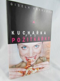 Krahlová, Gisela, Kuchařka pro požitkářky, 2004