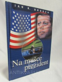 Brooch, Ian R., Na mušce prezident, 2004