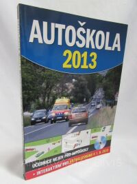 Souček, Vladimír, Autoškola 2013: Učebnice nejen pro autoškoly, 2013
