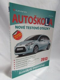 Faus, Pavel, Autoškola 2013: Nové testové otázky, 2013