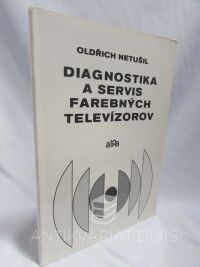 Netušil, Oldřich, Diagnostika a servis farebných televízorov: Príloha, 1982