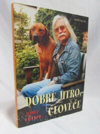Fousek, Josef, Dobré jitro, člověče (autorovy úvahy z nedělních Dobrých jiter ČRo2 Praha), 2007