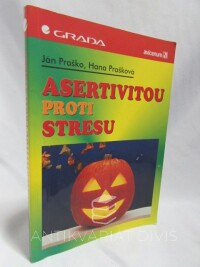 Praško, Ján, Prašková, Hana, Asertivitou proti stresu, 1996