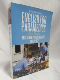 Baumruková, Irena, English for Paramedics: Case Studies / Angličtina pro záchranáře: Kazuistiky, 2014