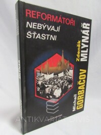 Mlynář, Zdeněk, Gorbačov, Michail, Reformátoři nebývají šťastni: Dialog o perestrojce, Pražském jaru a socialismu, 1995