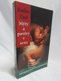 Uzel, Radim, Mýty a pověry v sexu: Intimní život bez předsudků, 2006
