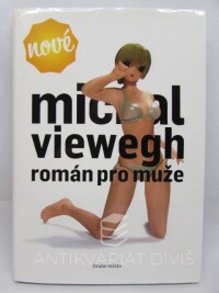 Viewegh, Michal, Román pro muže, 2008