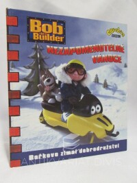 kolektiv, autorů, Bob the Builder: Nezapomenutelné vánoce - Bořkovo zimní dobrodružství, 2002