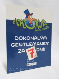 kolektiv, autorů, Dokonalým gentlemanem za 7 dní! - Rychlokurz pro muže, 2008