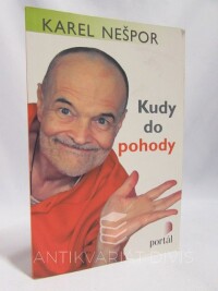 Nešpor, Karel, Kudy do pohody: Tisíc snadných rad, jak se uklidnit, 2016