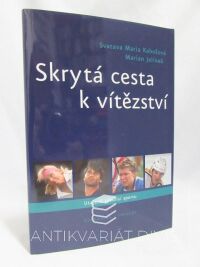 Jelínek, Marian, Kabošová, Svatava Maria, Skrytá cesta k vítězství: Utajené zákulisí sportu, 2003
