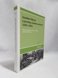 Arburg, Adrian von, Staněk, Tomáš, Vysídlení Němců a proměny českého pohraničí 1945-1951 II.3: Akty hromadného násilí v roce 1945 a jejich vyšetřování, 2010