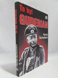 Scheibert, Horst, To byl Guderian, 1994