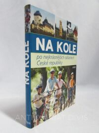 Paulík, Ivo a kol., Na kole po nejkrásnějších oblastech České republiky, 2014