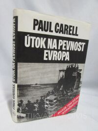 Carell, Paul, Útok na pevnost Evropa: Invaze 1944 očima poražených, 1995