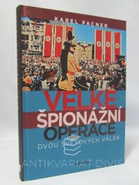 Pacner, Karel, Velké špionážní operace dvou světových válek, 2013